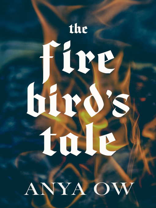 Title details for The Firebird's Tale by Anya Ow - Available